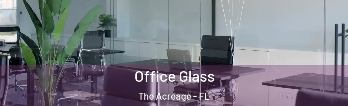 Office Glass The Acreage - FL